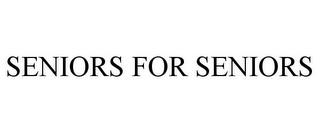 SENIORS FOR SENIORS trademark