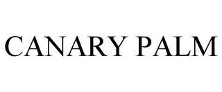 CANARY PALM trademark