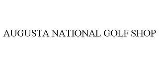 AUGUSTA NATIONAL GOLF SHOP trademark