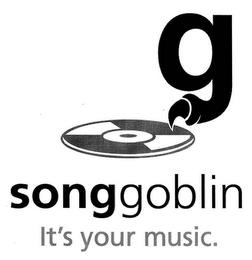 G SONG GOBLIN IT'S YOUR MUSIC trademark