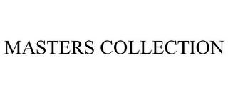 MASTERS COLLECTION trademark