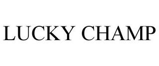 LUCKY CHAMP trademark