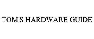 TOM'S HARDWARE GUIDE trademark