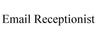 EMAIL RECEPTIONIST trademark