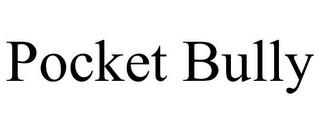 POCKET BULLY trademark