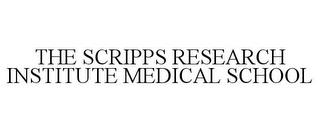 THE SCRIPPS RESEARCH INSTITUTE MEDICAL SCHOOL trademark