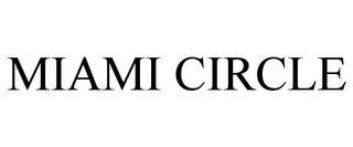 MIAMI CIRCLE trademark