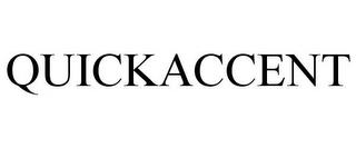 QUICKACCENT trademark