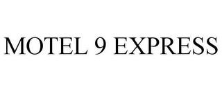 MOTEL 9 EXPRESS trademark