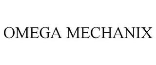 OMEGA MECHANIX trademark