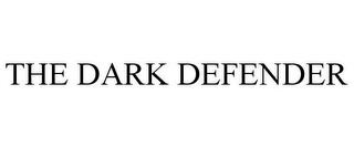 THE DARK DEFENDER trademark