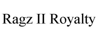 RAGZ II ROYALTY trademark