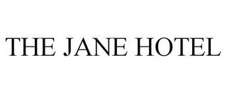 THE JANE HOTEL trademark