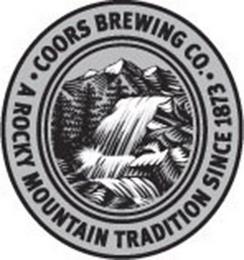 · COORS BREWING CO. · A ROCKY MOUNTAIN TRADITION SINCE 1873 trademark