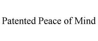 PATENTED PEACE OF MIND trademark