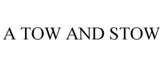 A TOW AND STOW trademark