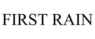 FIRST RAIN trademark