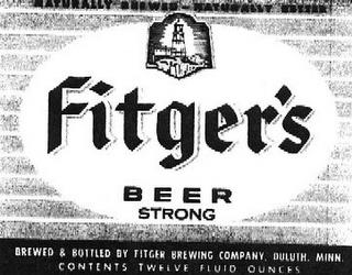 NATURALLY BREWED NATURALLY FITGER FITGER'S BEER STRONG BREWED & BOTTLED BY FITGER BREWING COMPANY, DULUTH, MINN. CONTENTS TWELVE FLUID OUNCES trademark