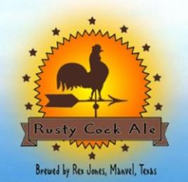 RUSTY COCK ALE BREWED BY REX JONES, MANVEL, TEXAS trademark