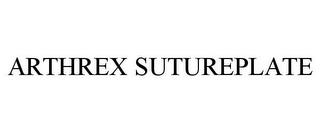 ARTHREX SUTUREPLATE trademark