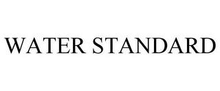 WATER STANDARD trademark