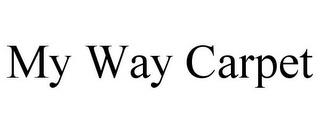 MY WAY CARPET trademark