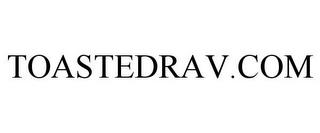 TOASTEDRAV.COM trademark