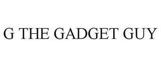 G THE GADGET GUY trademark