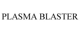 PLASMA BLASTER trademark