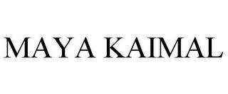 MAYA KAIMAL trademark