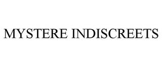 MYSTERE INDISCREETS trademark