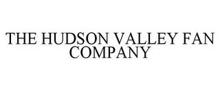 THE HUDSON VALLEY FAN COMPANY trademark