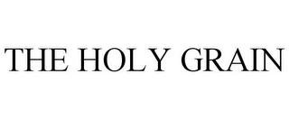 THE HOLY GRAIN trademark