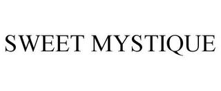 SWEET MYSTIQUE trademark