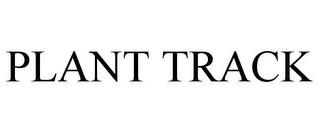 PLANT TRACK trademark