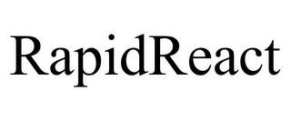 RAPIDREACT trademark