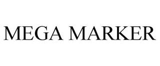 MEGA MARKER trademark