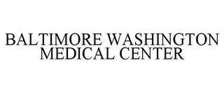 BALTIMORE WASHINGTON MEDICAL CENTER trademark