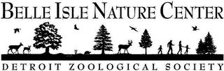 BELLE ISLE NATURE CENTER DETROIT ZOOLOGICAL SOCIETY trademark