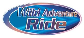 WILD ADVENTURE RIDE trademark