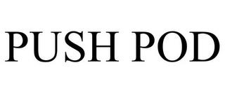 PUSH POD trademark