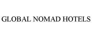 GLOBAL NOMAD HOTELS trademark