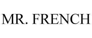 MR. FRENCH trademark