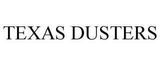 TEXAS DUSTERS trademark