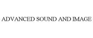 ADVANCED SOUND AND IMAGE trademark