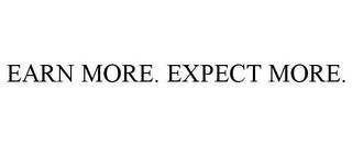 EARN MORE. EXPECT MORE. trademark