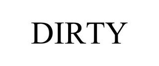 DIRTY trademark