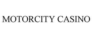 MOTORCITY CASINO trademark