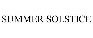 SUMMER SOLSTICE trademark