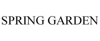 SPRING GARDEN trademark